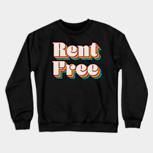 Rent Free Crewneck Sweatshirt